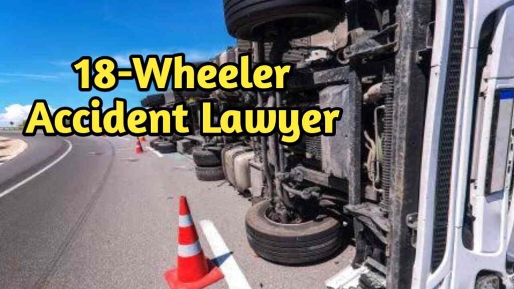 18-Wheeler Accident Lawyer