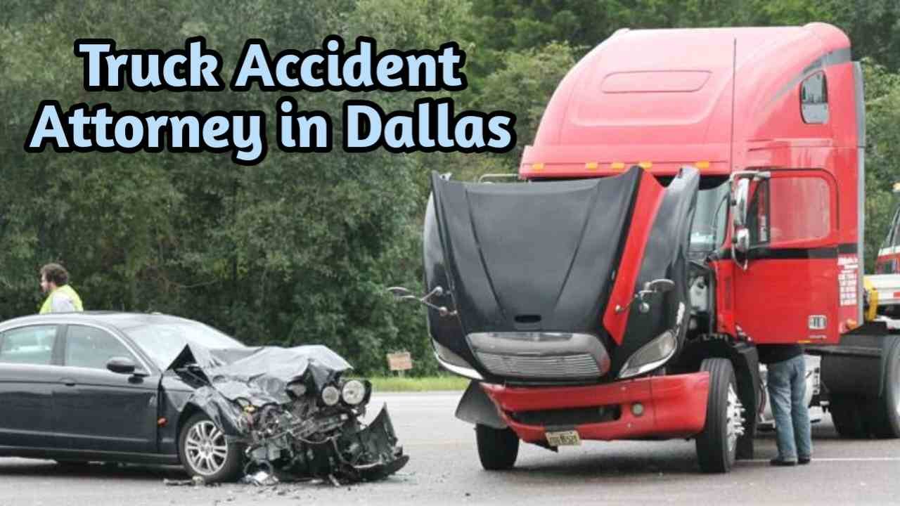 Truck Accident Attorney in Dallas